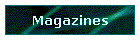 Magazines
