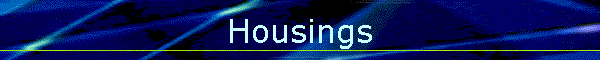 Housings