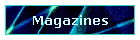Magazines